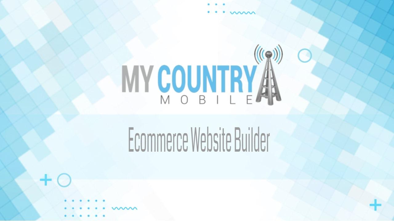 You are currently viewing Ecommerce Website Builder