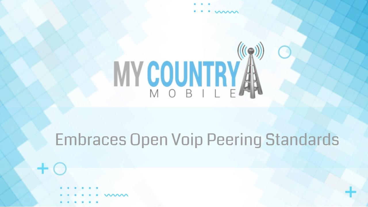You are currently viewing Embraces Open Voip Peering Standards