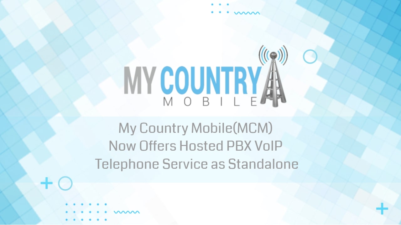 You are currently viewing MCM Offers Hosted PBX VoIP Telephone Service