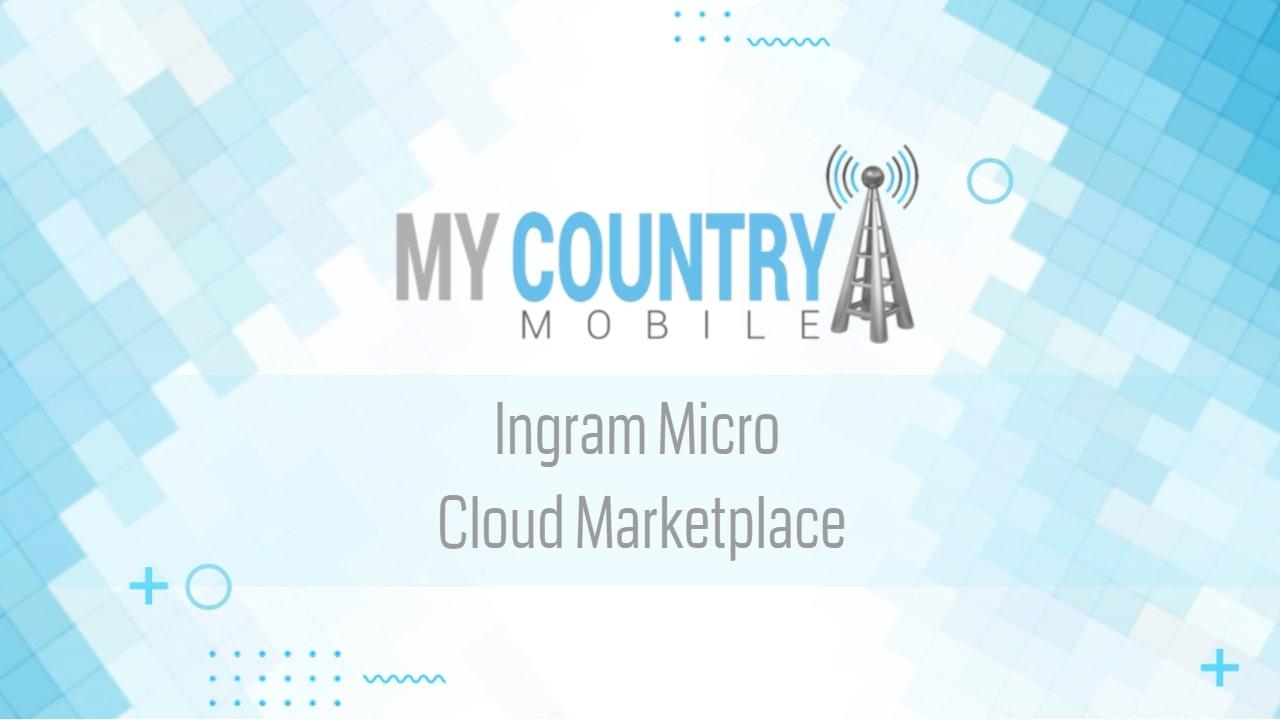 You are currently viewing Ingram Micro Cloud Marketplace