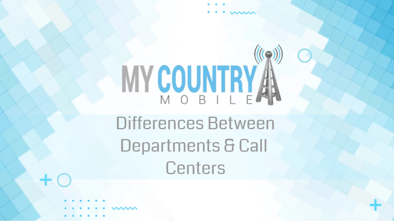 You are currently viewing Differences Between Departments & Call Centers