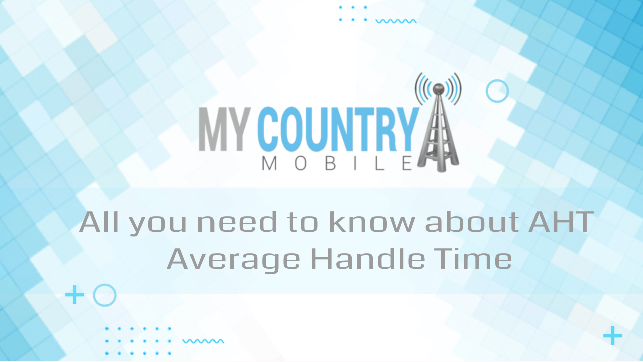 You are currently viewing All you need to know about AHT Average Handle Time