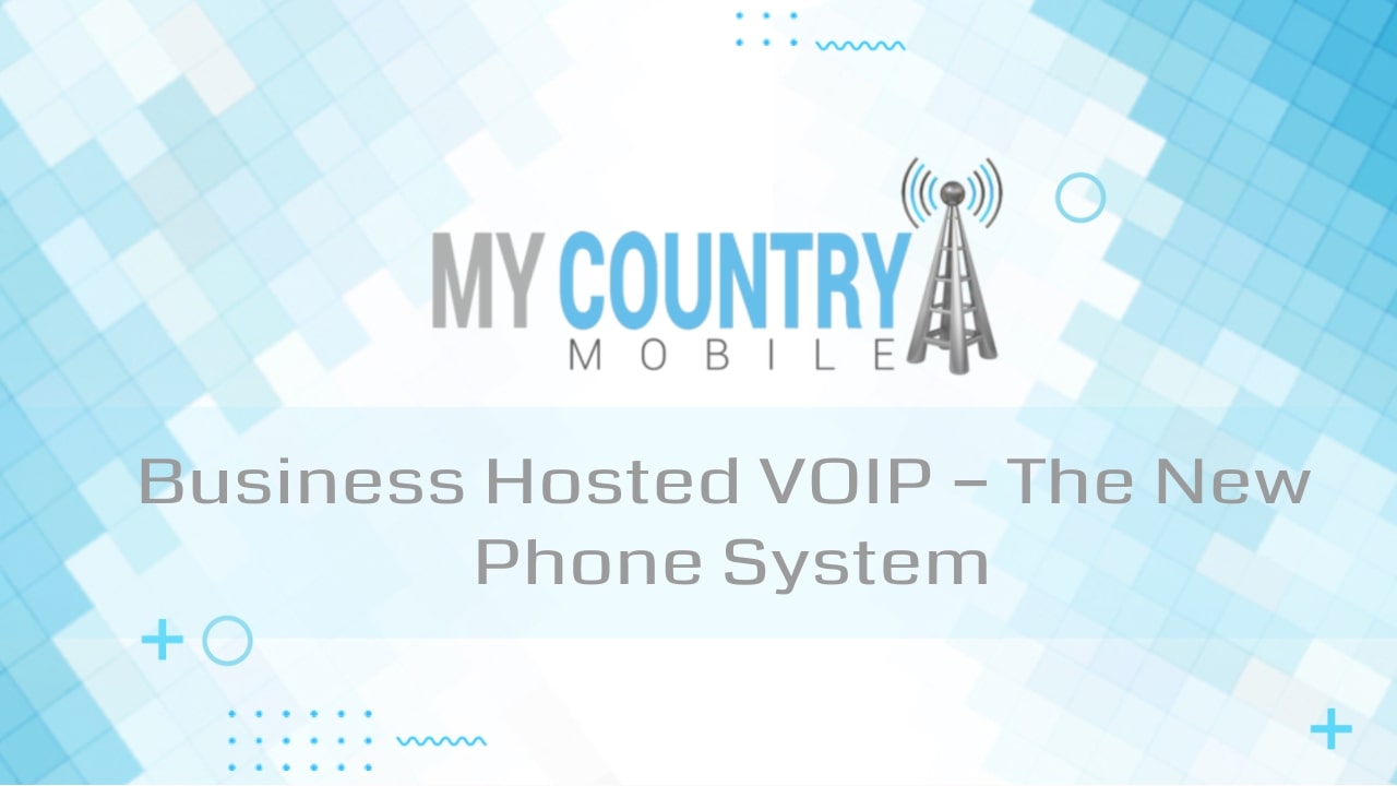 You are currently viewing Business Hosted VOIP – The New Phone System