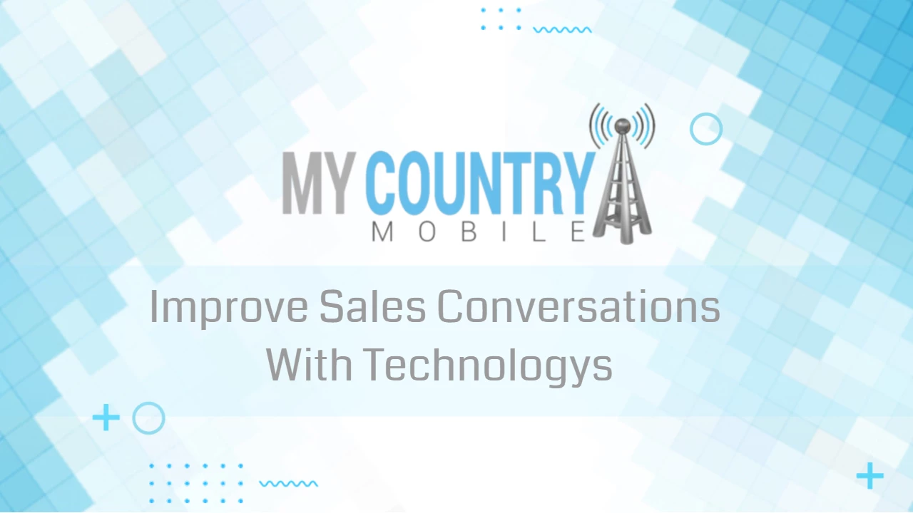 You are currently viewing Improve Sales Conversations With Technologys