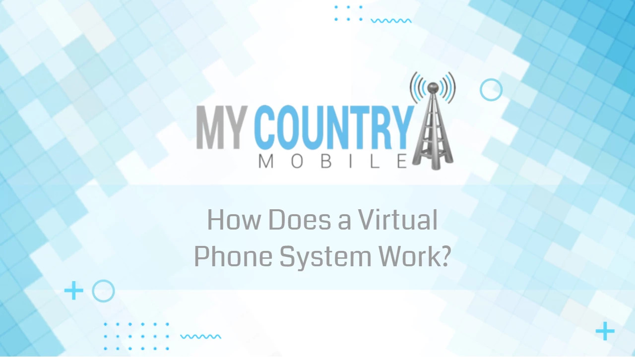 You are currently viewing How Does a Virtual Phone System Work?