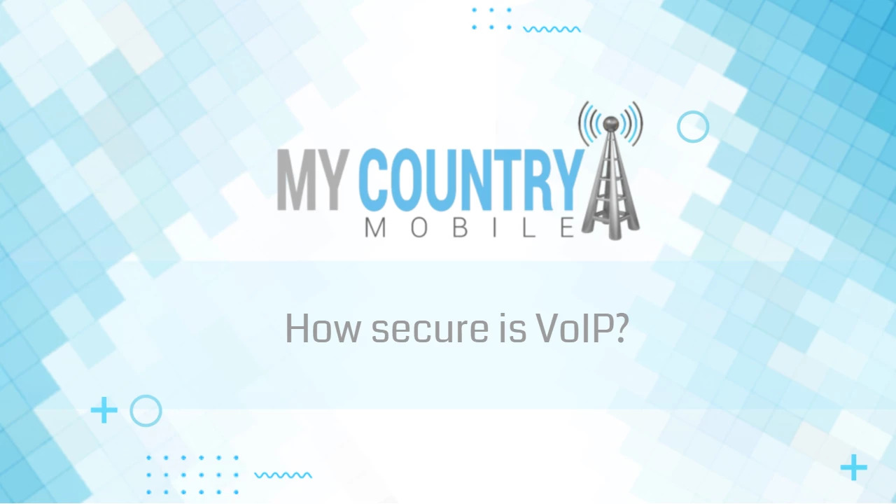 You are currently viewing How secure is VoIP?