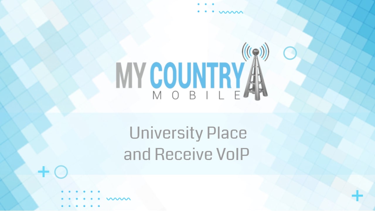 You are currently viewing University Place and Receive VoIP