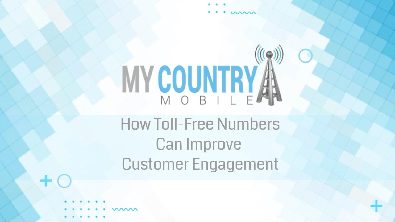 You are currently viewing How Toll Free Numbers Can Improve