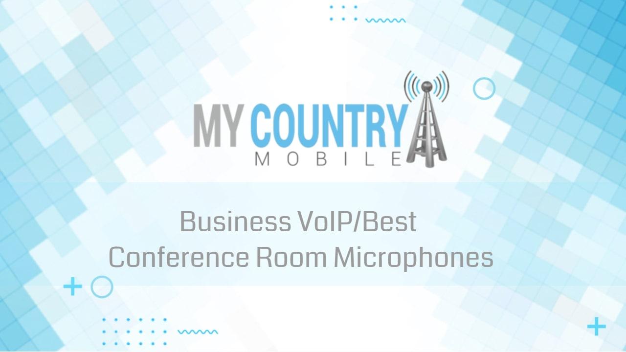 You are currently viewing Business VoIP/Best Conference Room Microphones