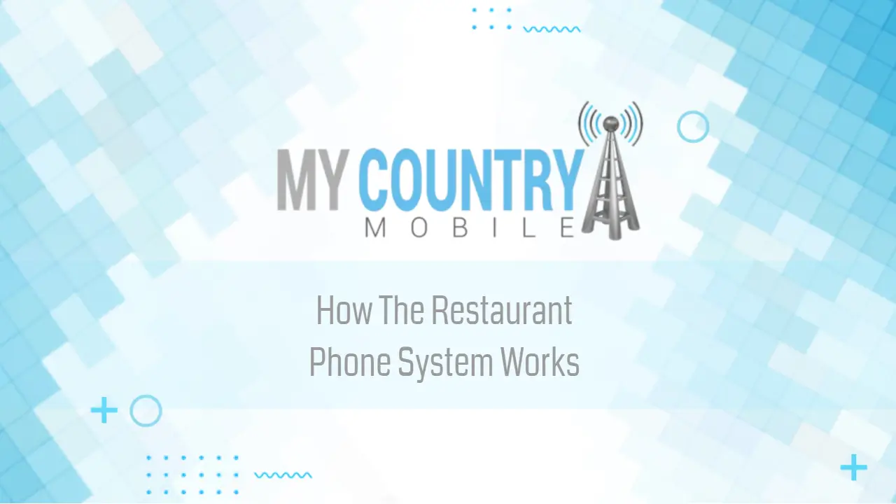 You are currently viewing How The Restaurant Phone System Works