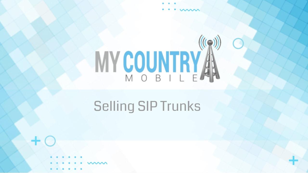 You are currently viewing Selling SIP Trunks
