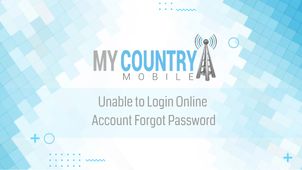 You are currently viewing Unable to Login Online Account Forgot Password