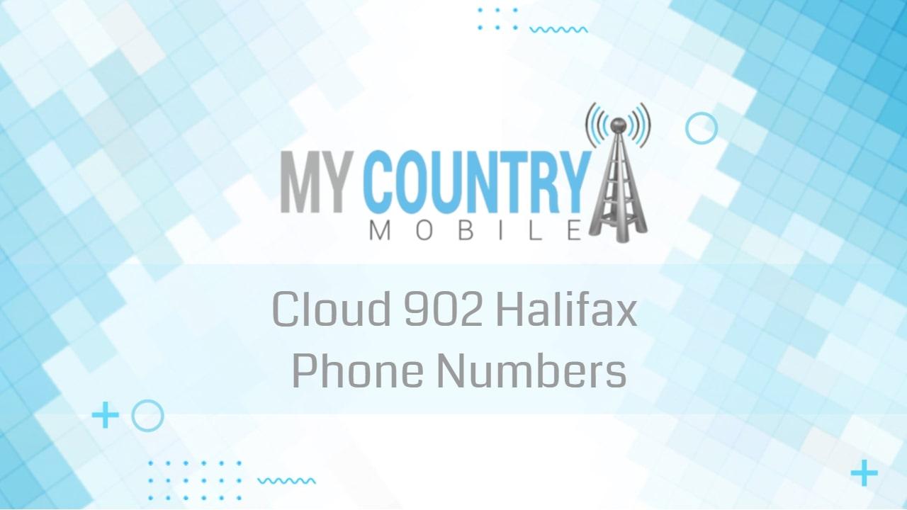 You are currently viewing Cloud 902 Halifax Phone Numbers