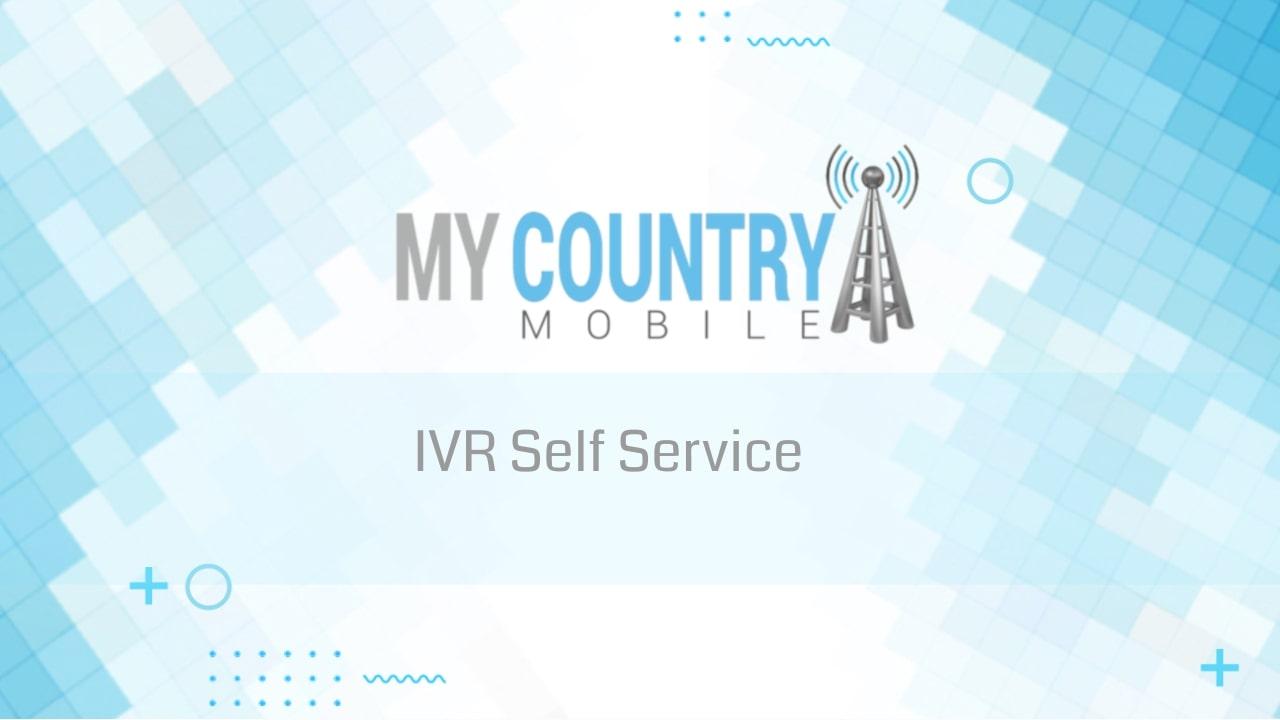 You are currently viewing IVR Self Service