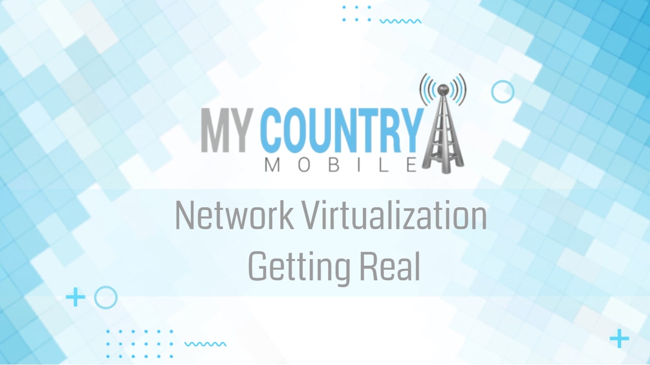You are currently viewing Network Virtualization Getting Real