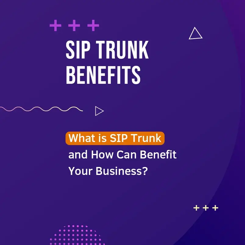 What is SIP Trunk and How Can Benefit Your Business?