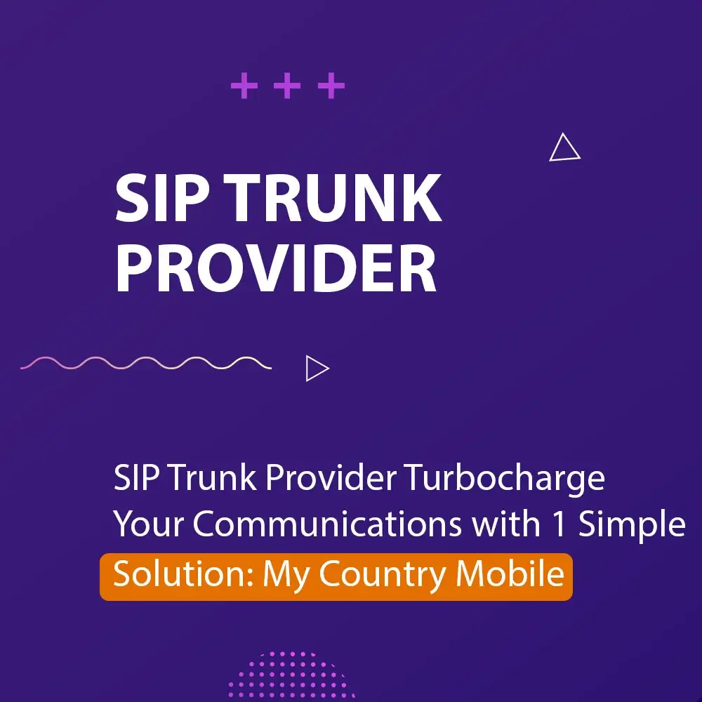 SIP Trunk Provider Turbocharge Your Communications with 1 Simple Solution_ My Country Mobile (1)