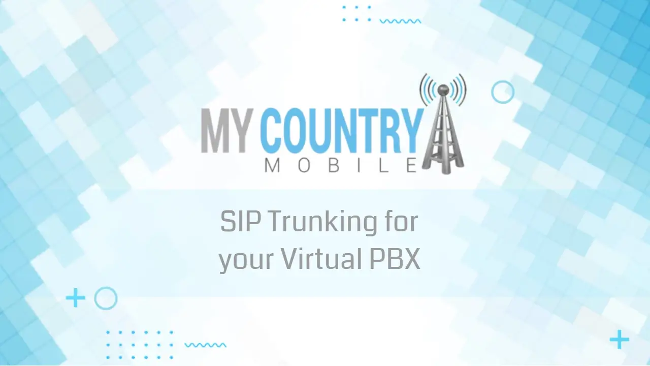You are currently viewing SIP Trunking for your Virtual PBX