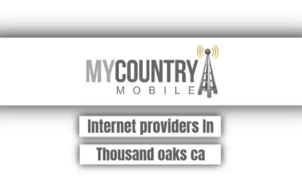 You are currently viewing Internet Providers In Thousand Oaks Ca