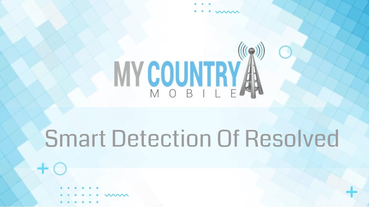 You are currently viewing Smart Detection Of Resolved