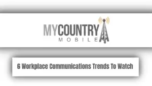 You are currently viewing 6 Workplace Communications Trends To Watch