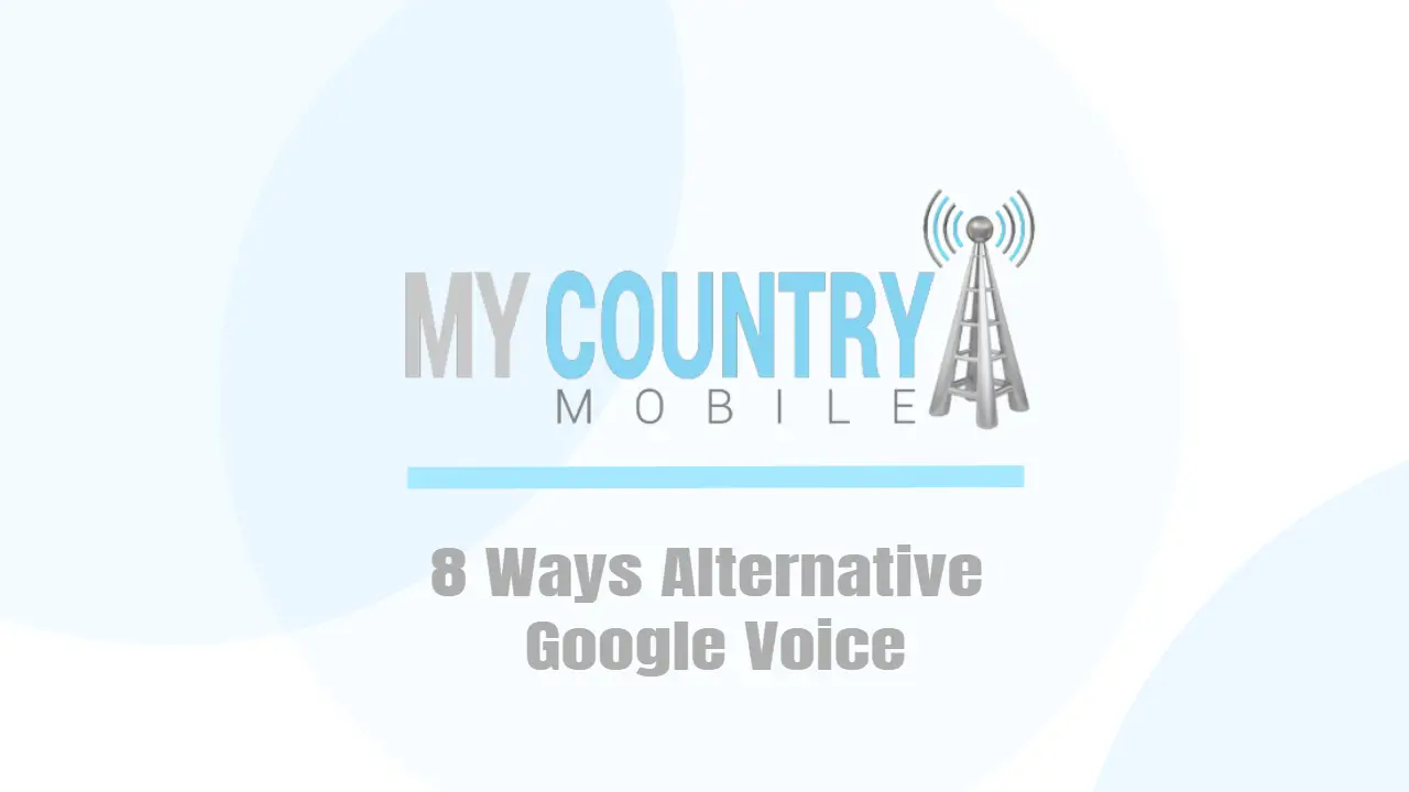 You are currently viewing 8 Ways Alternative Google Voice