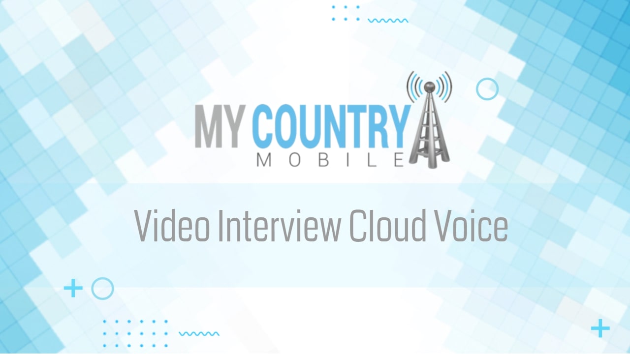 You are currently viewing Video Interview Cloud Voice