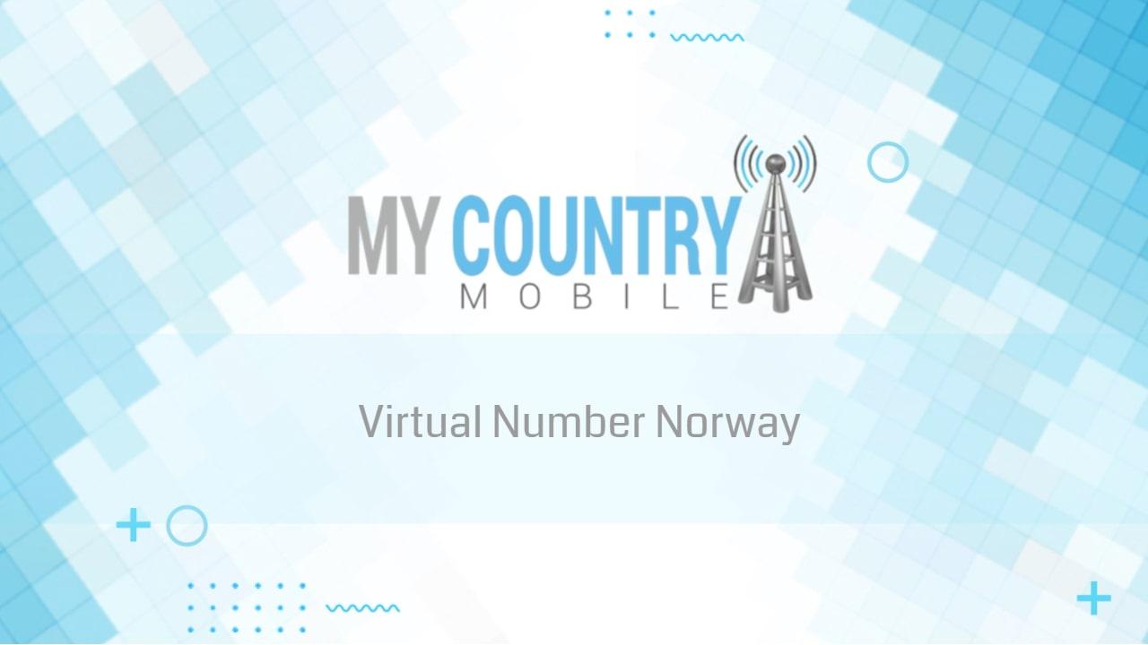 You are currently viewing Virtual Number Norway