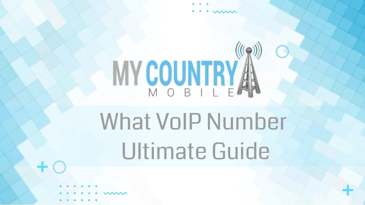 What VoIP Number Ultimate Guide