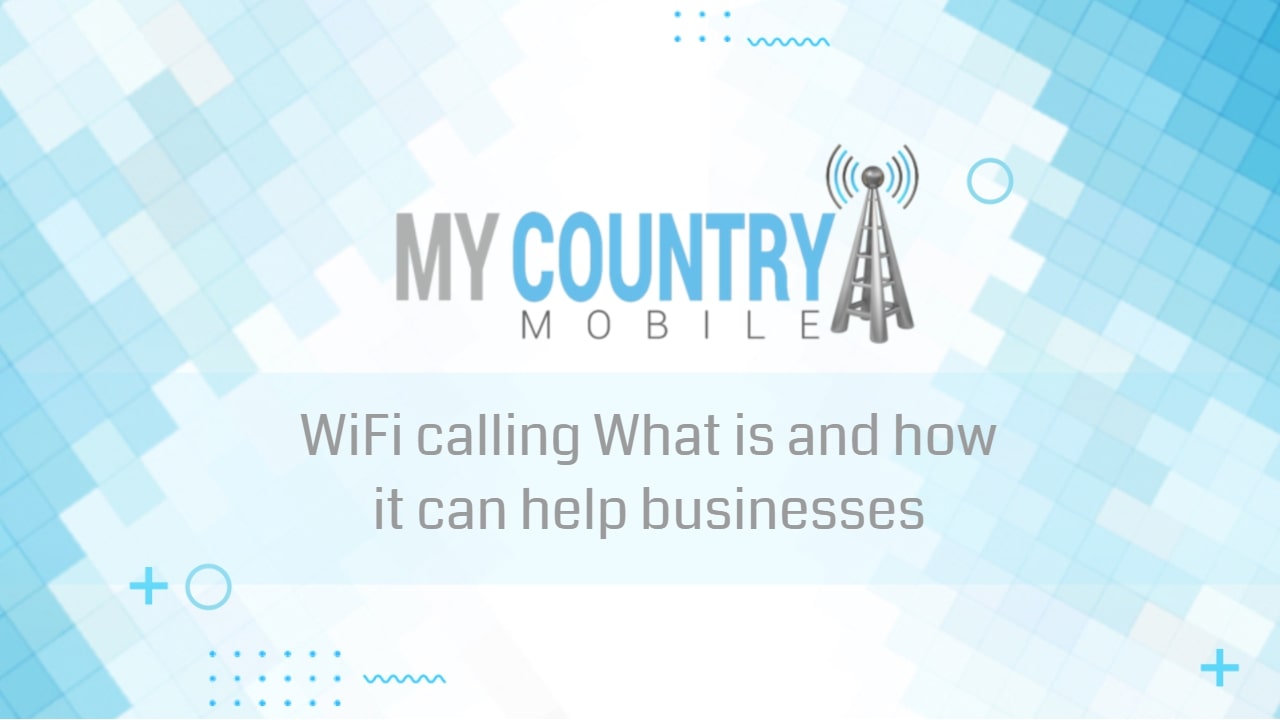 You are currently viewing WiFi calling What is and how it can help businesses