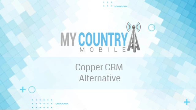 You are currently viewing Copper CRM Alternative