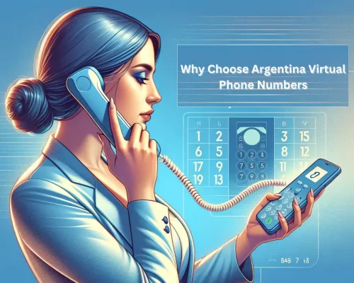 Why Choose Argentina Virtual Phone Numbers