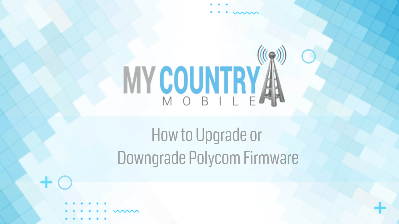You are currently viewing How to Upgrade or Downgrade Polycom Firmware