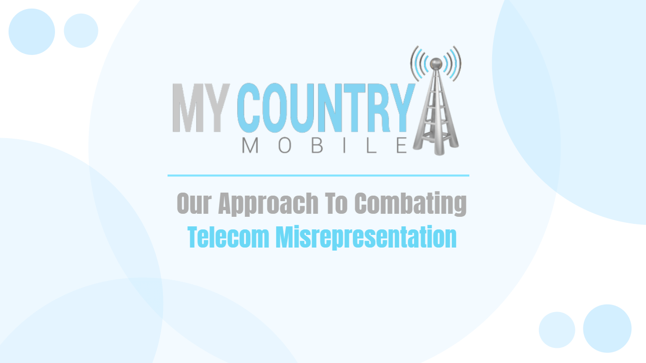 You are currently viewing Combating Telecom Misrepresentation